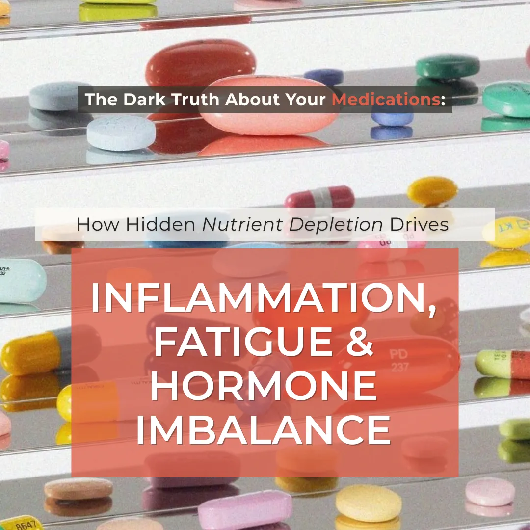 How Medications Drain Nutrients and Trigger Inflammation, Fatigue & Hormone Imbalance: Body Tonic RX journal article, Austin, TX