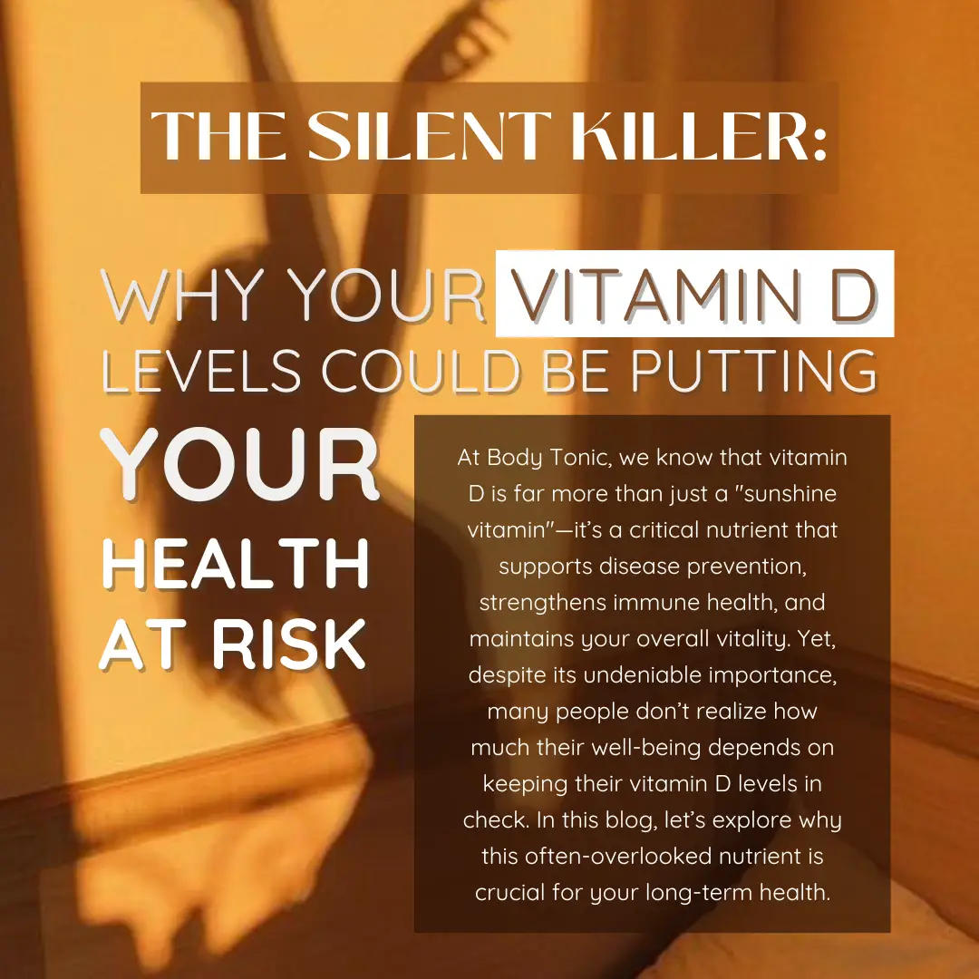 The Silent Killer: Why Your Vitamin D Levels Could Be Putting Your Health at Risk: Body Tonic RX journal article, Austin, TX