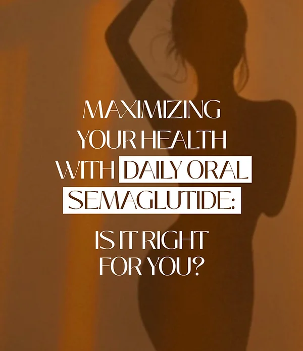Maximizing Your Health with Daily Oral Semaglutide: Is it Right for You?: Body Tonic RX journal article, Austin, TX