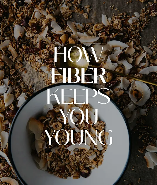 HOW FIBER KEEPS YOU YOUNG: Body Tonic RX journal article, Austin, TX
