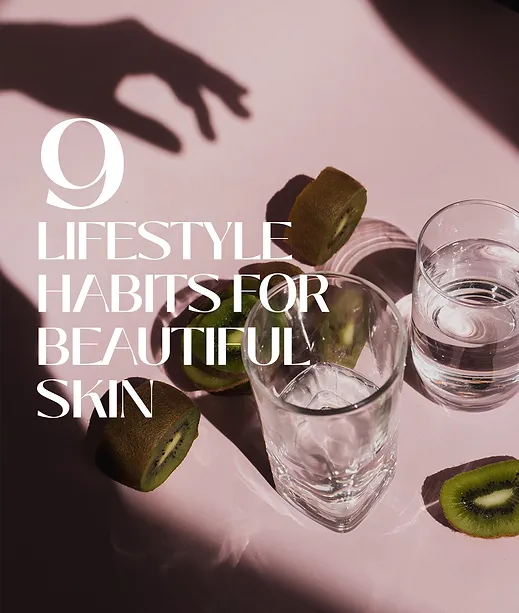 TOP 9 LIFESTYLE HABITS FOR BEAUTIFUL SKIN: Body Tonic RX journal article, Austin, TX