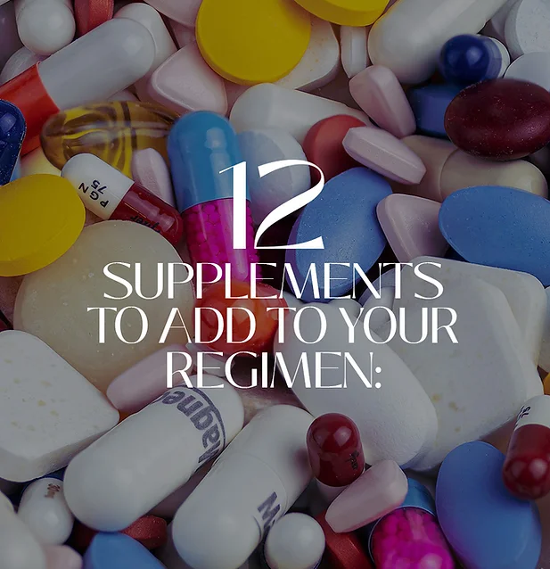 12 SUPPLEMENTS TO ADD TO YOUR REGIMEN: Body Tonic RX journal article, Austin, TX