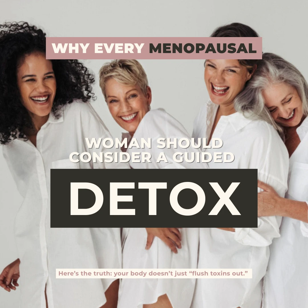 Why Every Menopausal Woman Should Consider a Guided Detox: Body Tonic RX journal article, Austin, TX