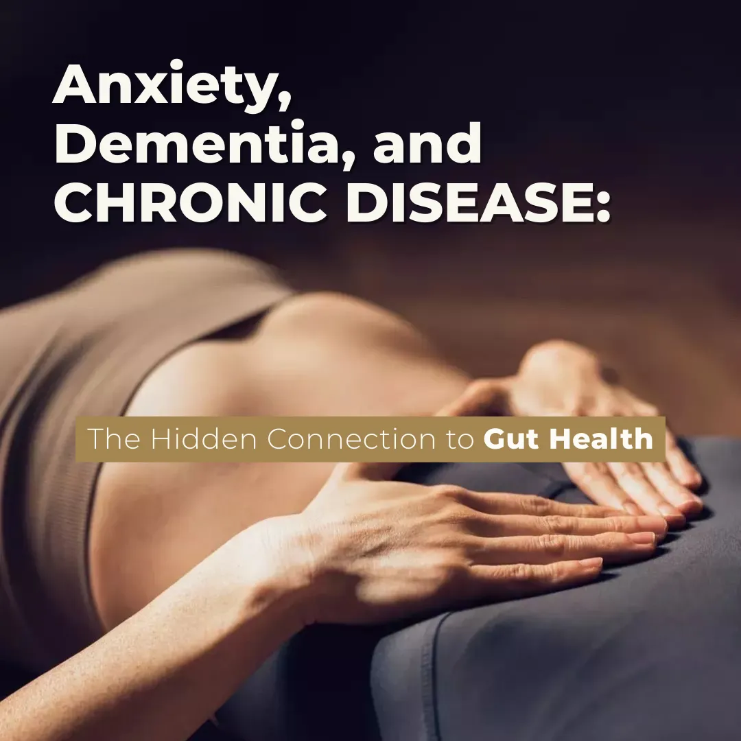 Anxiety, Dementia, and Chronic Disease: The Hidden Connection to Gut Health: Body Tonic RX journal article, Austin, TX