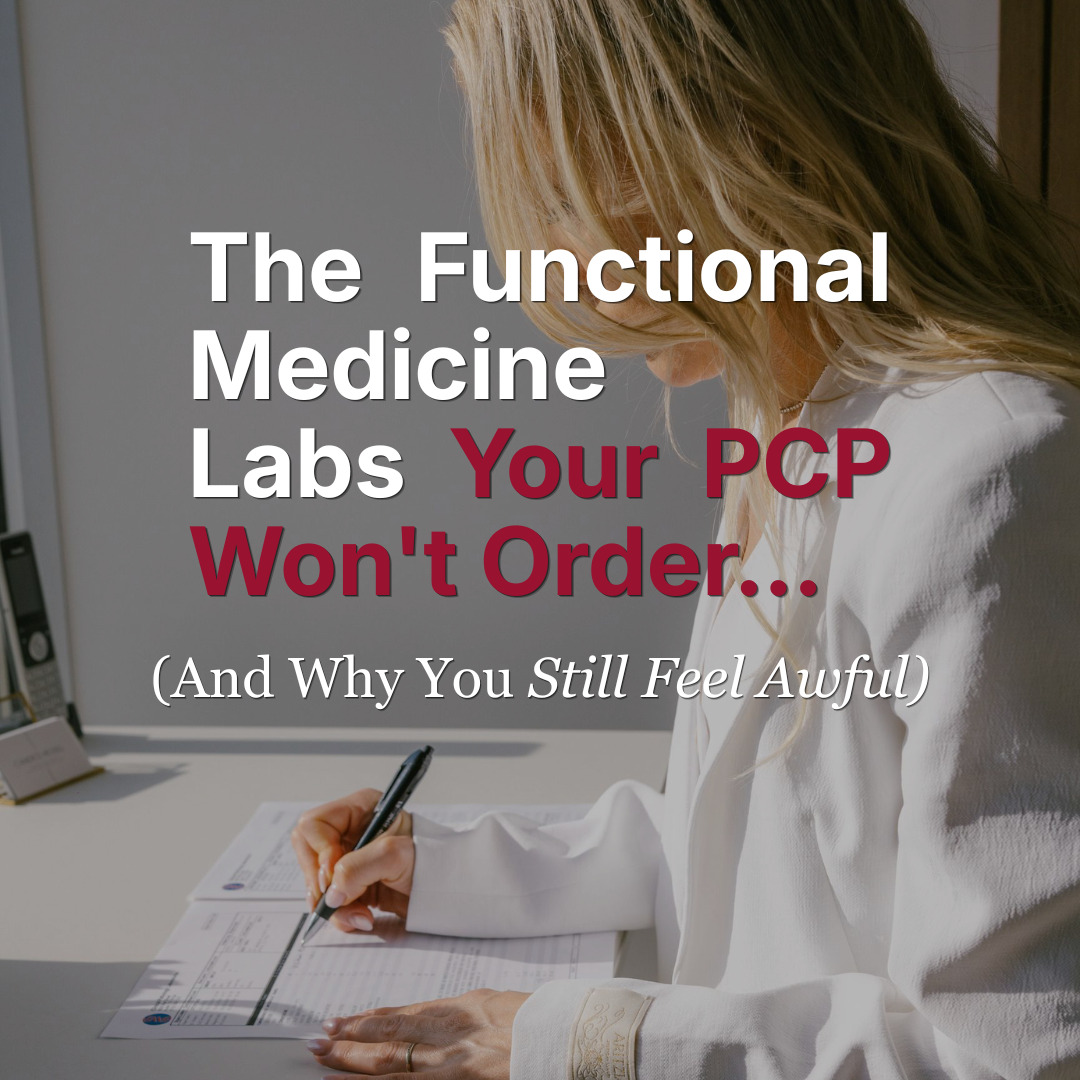 The Functional Medicine Labs Your PCP Won't Order (And Why You Still Feel Awful): Body Tonic RX journal article, Austin, TX